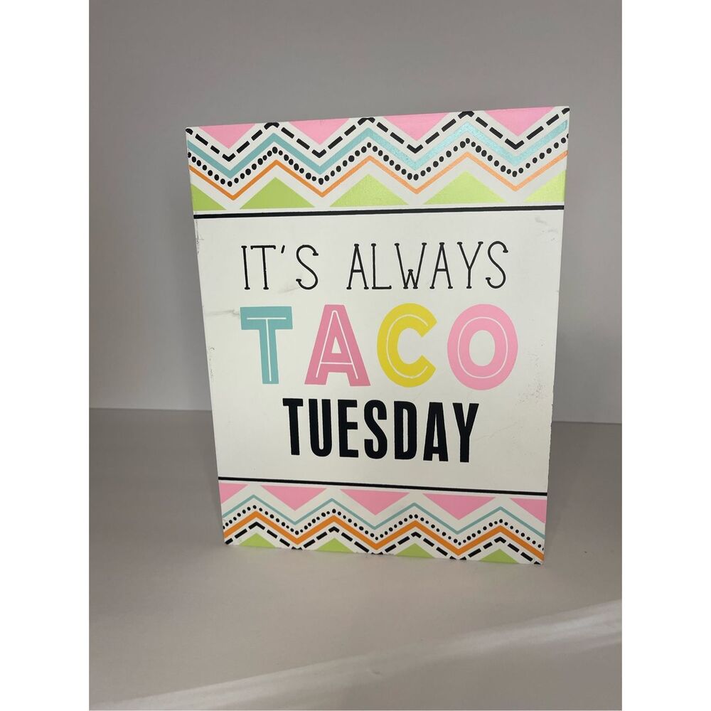 LAST CHANCE It’s Always Taco Tuesday Wooden Home Decor Sign